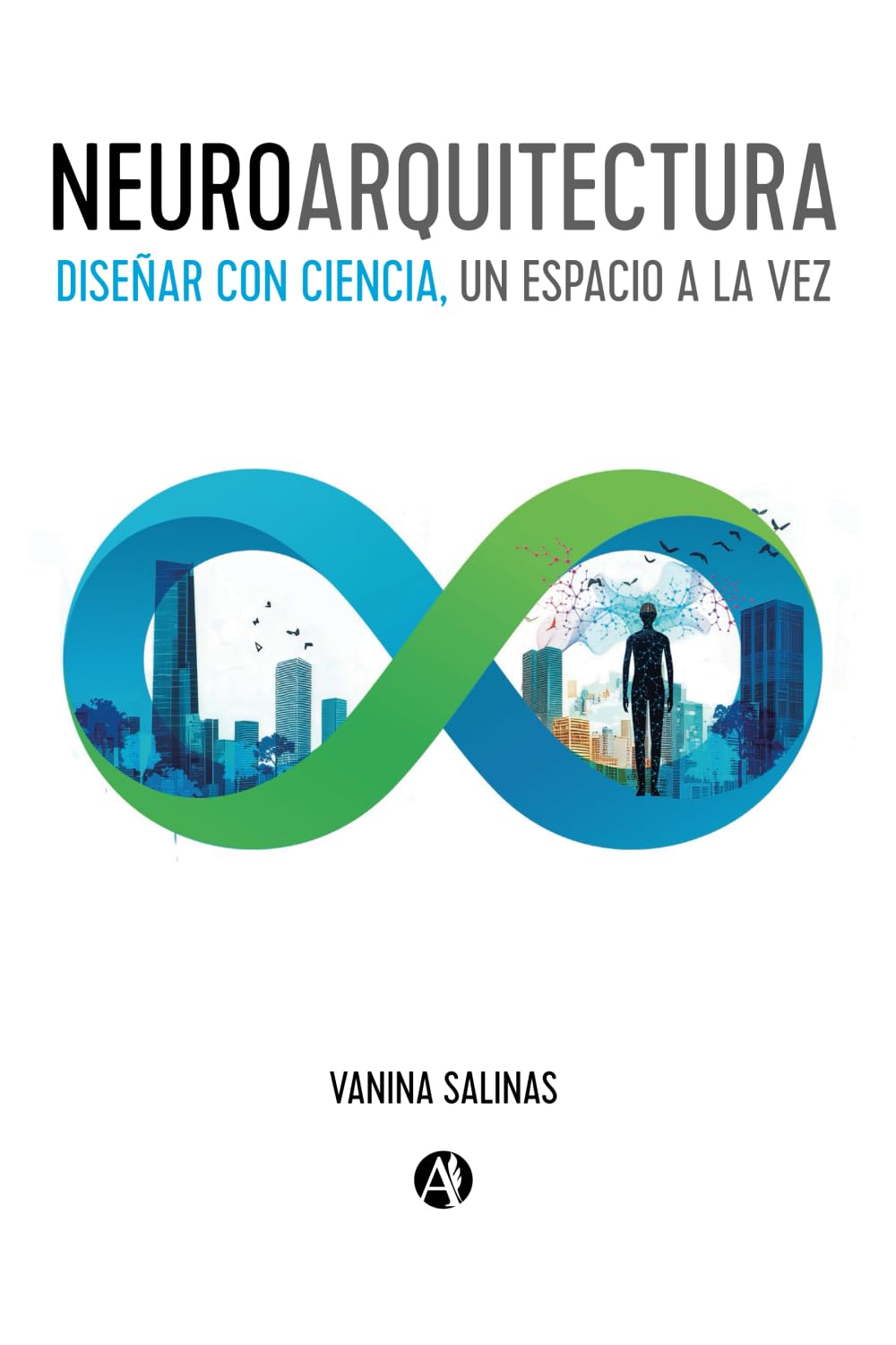 Libro: NeuroArquitectura: Diseñar con-ciencia, un espacio a la vez