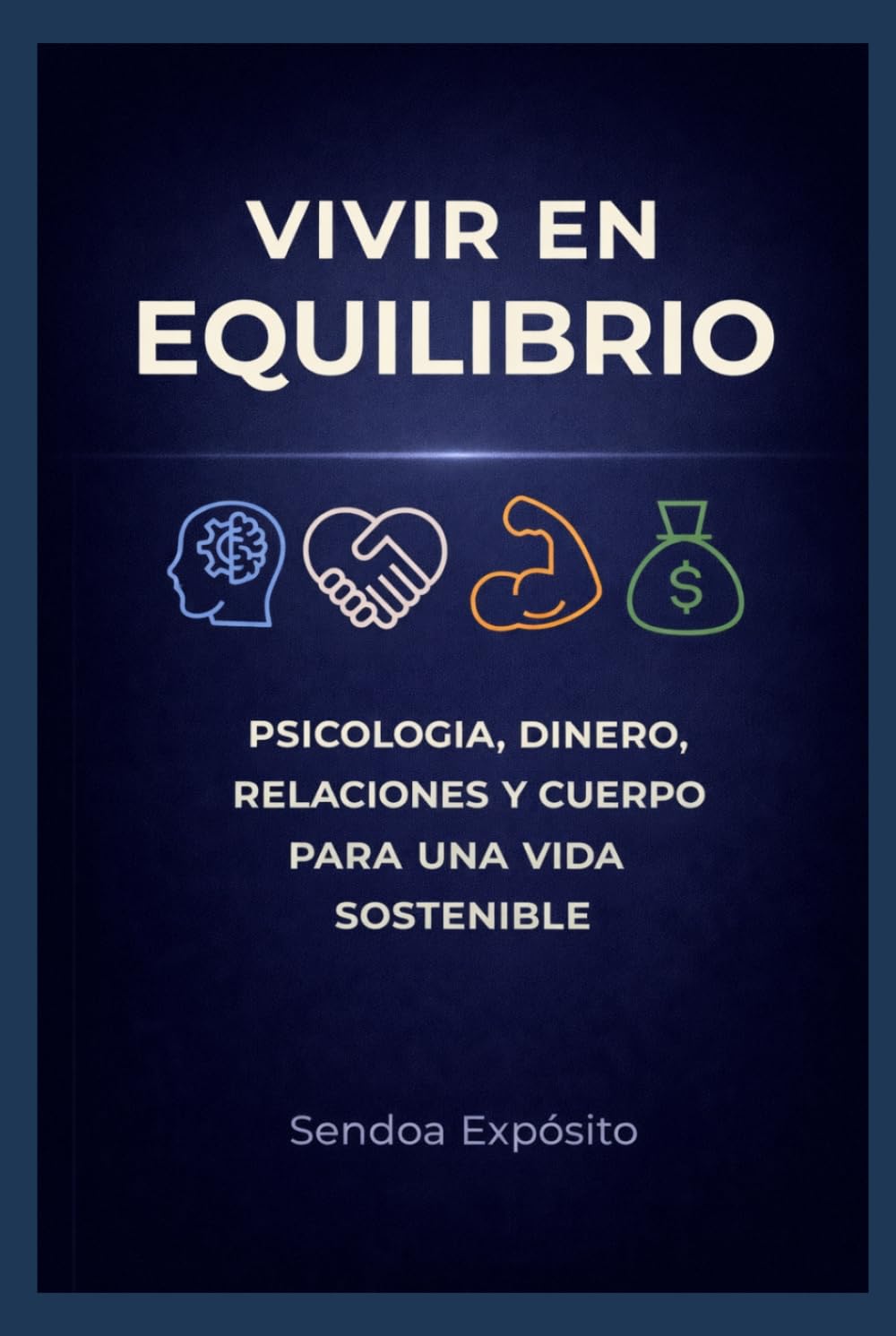 Libro: VIVIR EN EQUILIBRIO: Psicología, dinero, relaciones y cuerpo para una vida sostenible