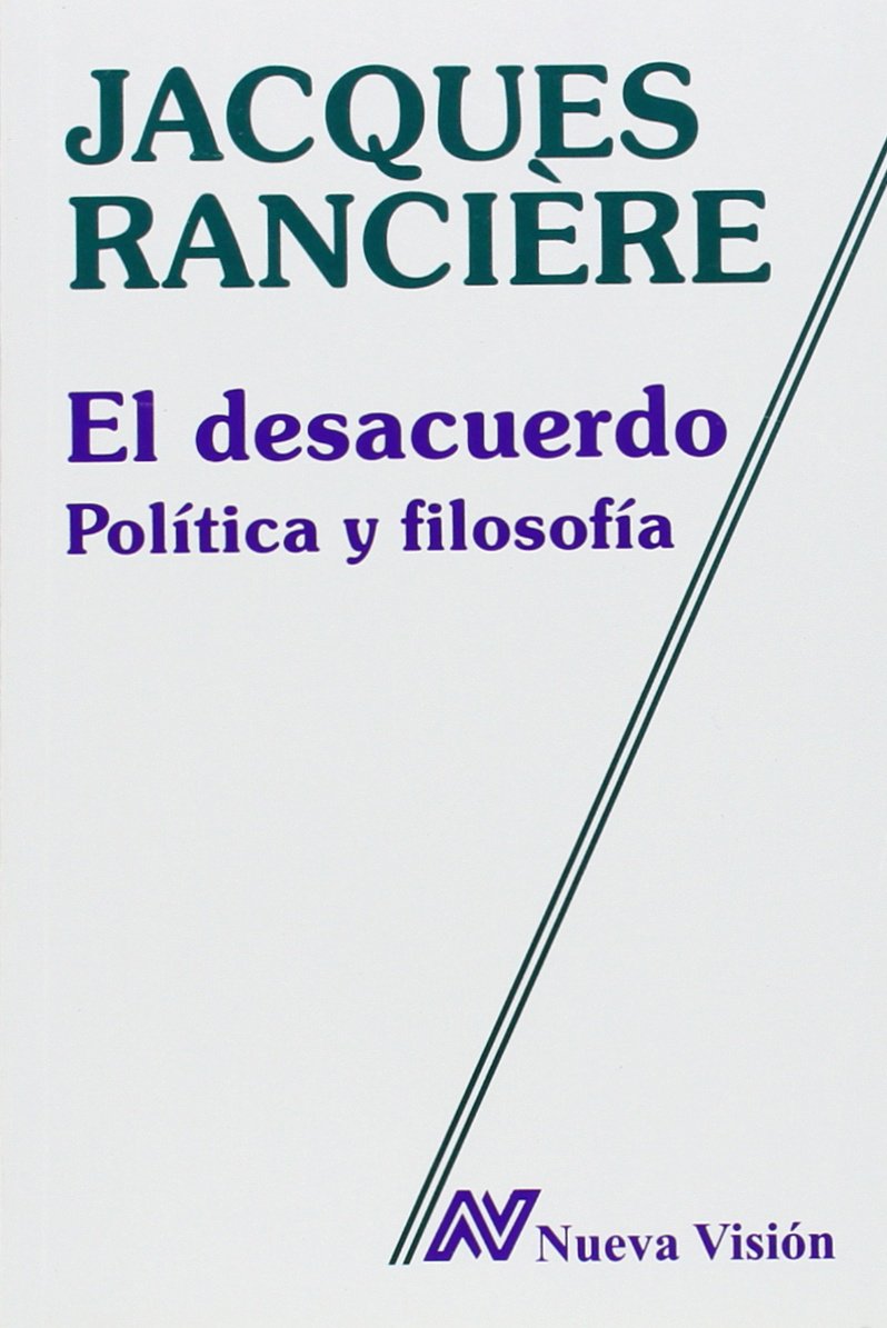 Libro: El desacuerdo. Política y filosofía (ENSAYO FILOSOFICO)