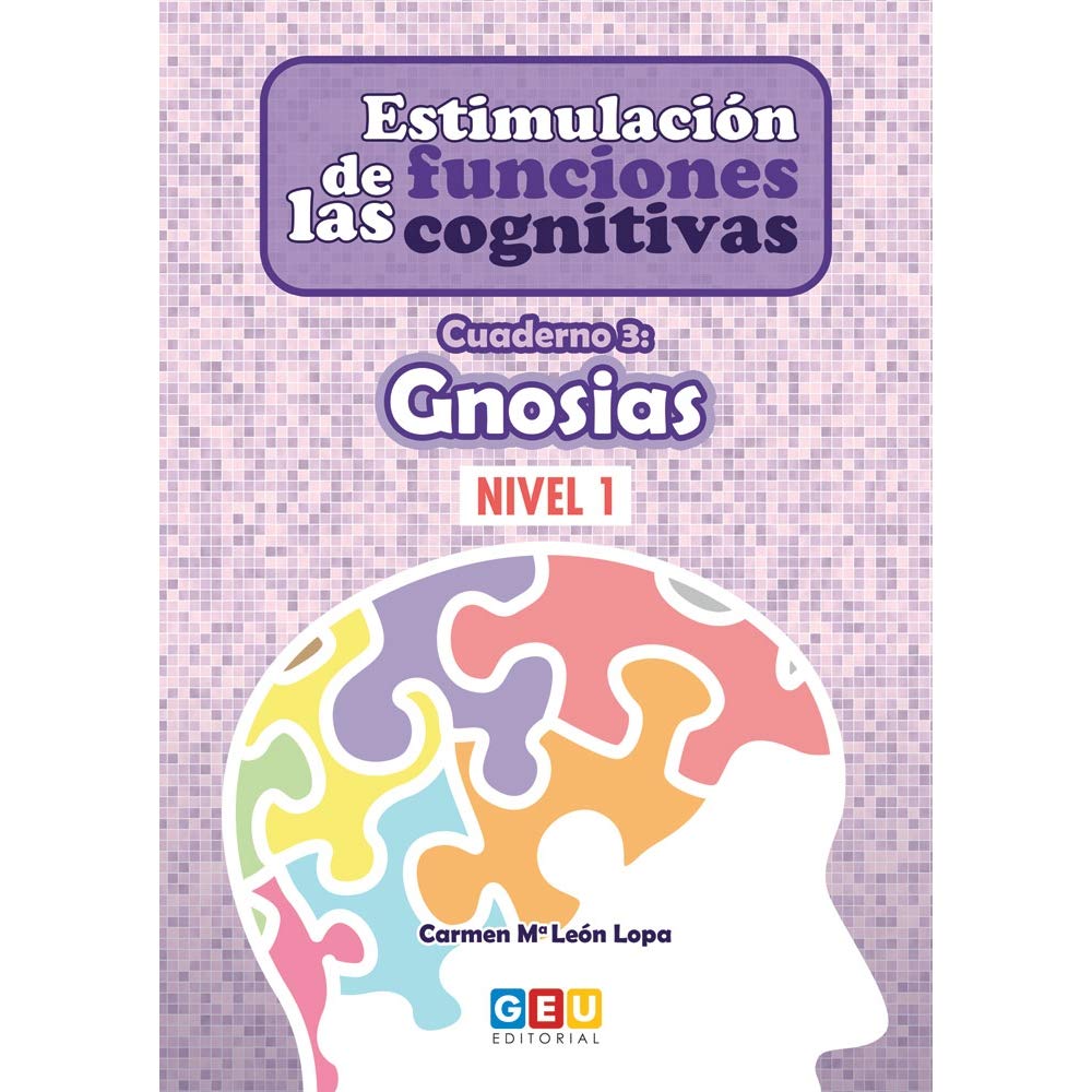 Libro: Estimulación De Las Funciones cognitivas | Nivel 1 | Cuaderno 3: Gnosias | Desde 7 años | Editorial Geu (Programa de Estimulación Cognitiva Integral)