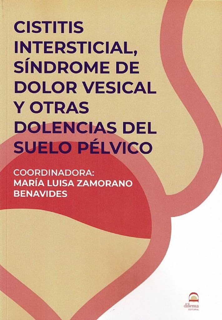 Libro: Cistitis Intersticial, Síndrome del Dolor Vesical y otras dolencias del suelo pélvico