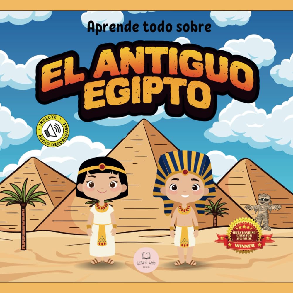 Libro: El Antiguo Egipto Explicado Para Niños: Aprende cosas sobre los faraones, las momias, las pirámides… ¡y mucho más!│Libro Infantil Educativo