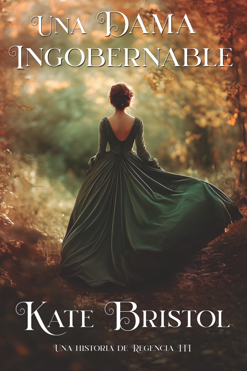 Libro: Una dama ingobernable: Una historia de regencia III (Spanish Edition)