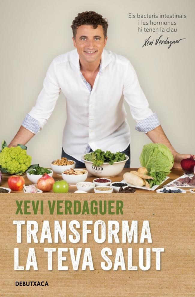 Libro: Transforma la teva salut: Els bacteris intestinals i les hormones hi tenen la clau (Divulgació)