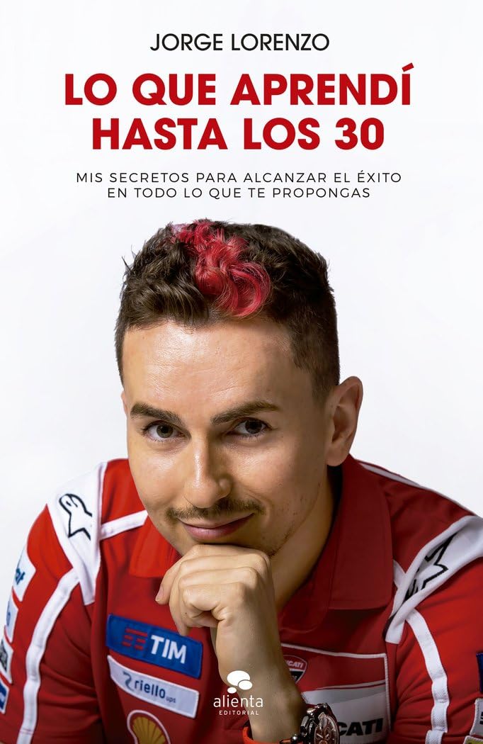Libro: Lo que aprendí hasta los 30: Mis secretos para alcanzar el éxito en todo lo que te propongas (Alienta)