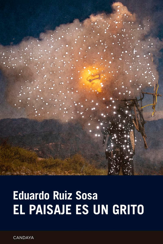 El paisaje es un grito: 107 (Candaya Narrativa)