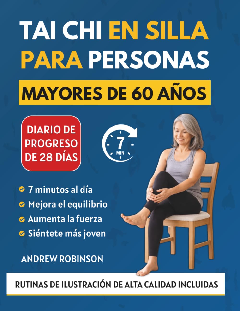 Libro: TAI CHI EN SILLA PARA PERSONAS MAYORES DE 60 AÑOS: Programa ilustrado suave de 28 días para recuperar el equilibrio, Fuerza e independencia desde su silla