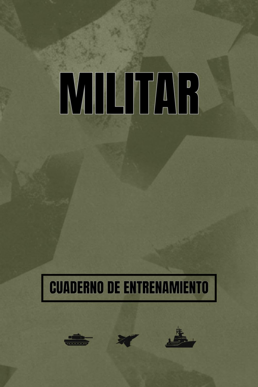 Libro: Cuaderno de entrenamiento MILITAR: Opositores a las Fuerzas Armadas Españolas (Spanish Edition)
