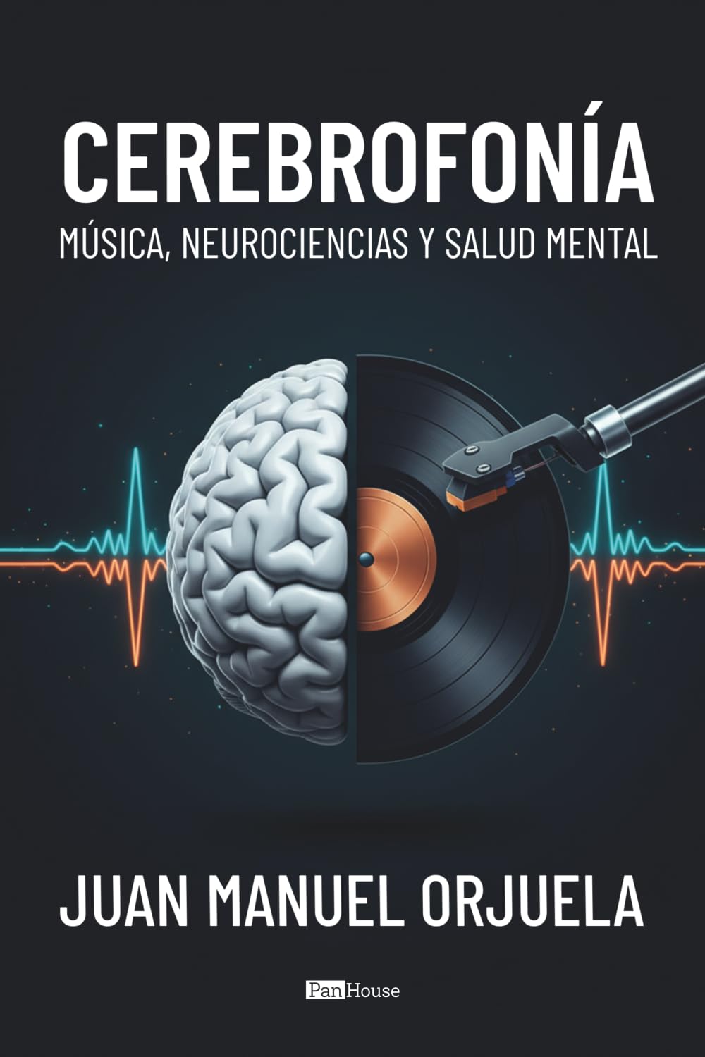 Libro: Cerebrofonía: Música, Neurociencias y Salud Mental