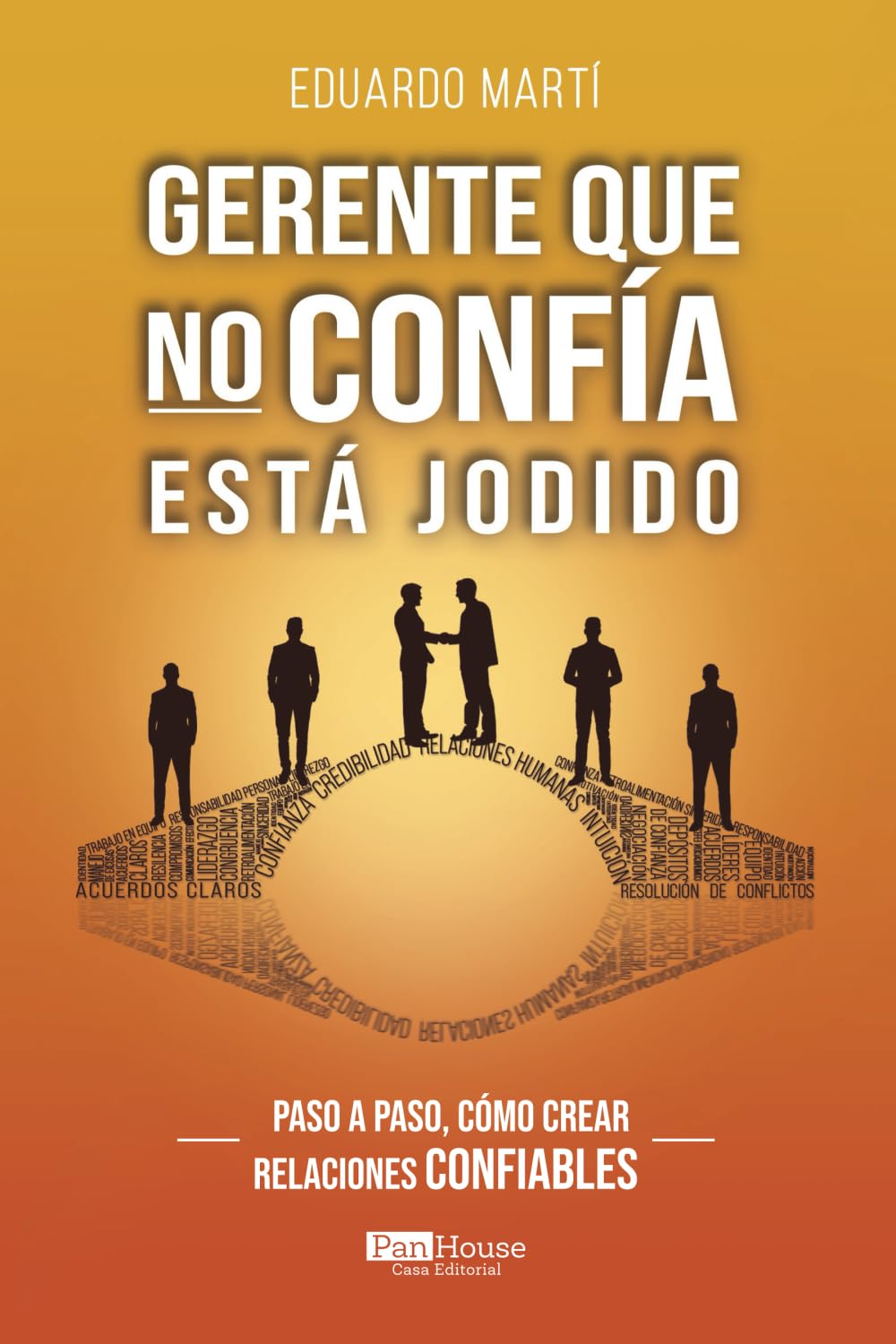 Libro: Gerente que no confía esta jodido: Paso a paso, cómo crear relaciones confiables