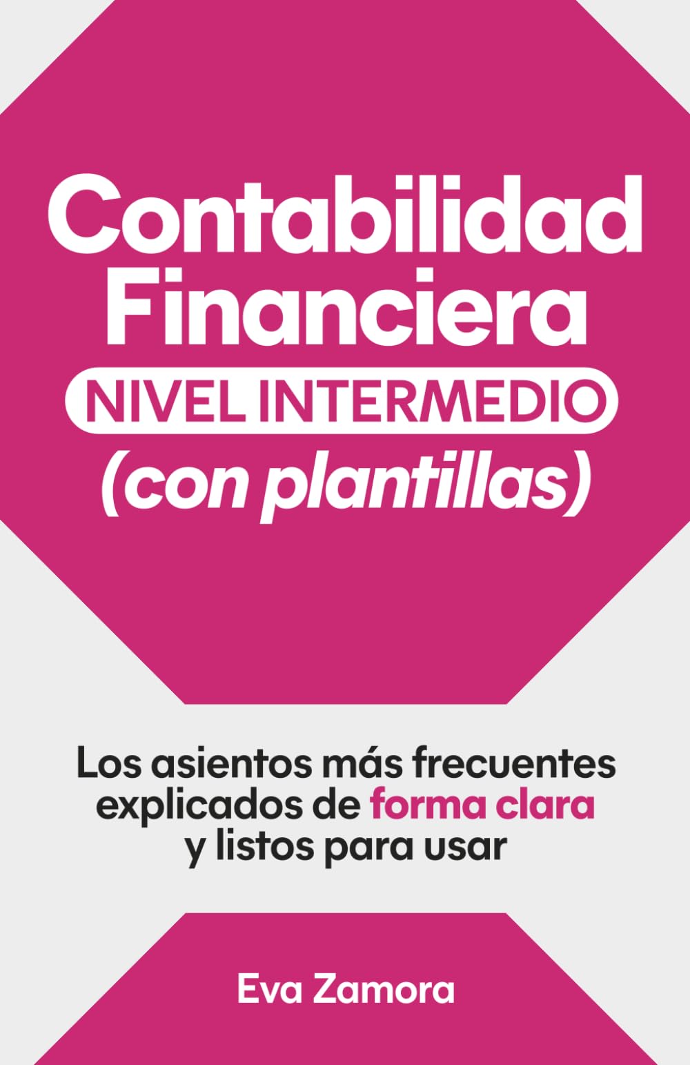 Libro: Contabilidad financiera: nivel intermedio (con plantillas): Los asientos más frecuentes explicados de forma clara y listos para usar (Contabilidad ... (nivel intermedio)) (Spanish Edition)