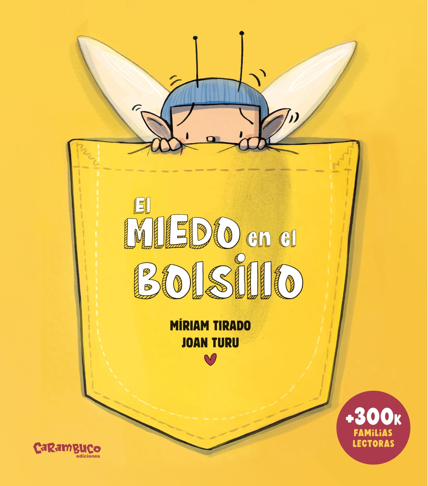 Libro: El miedo en el bolsillo. Tapa dura. Colección de Míriam Tirado y Joan Turu. Ayuda a los niños a afrontar el miedo con confianza. +5 años. (Calita)