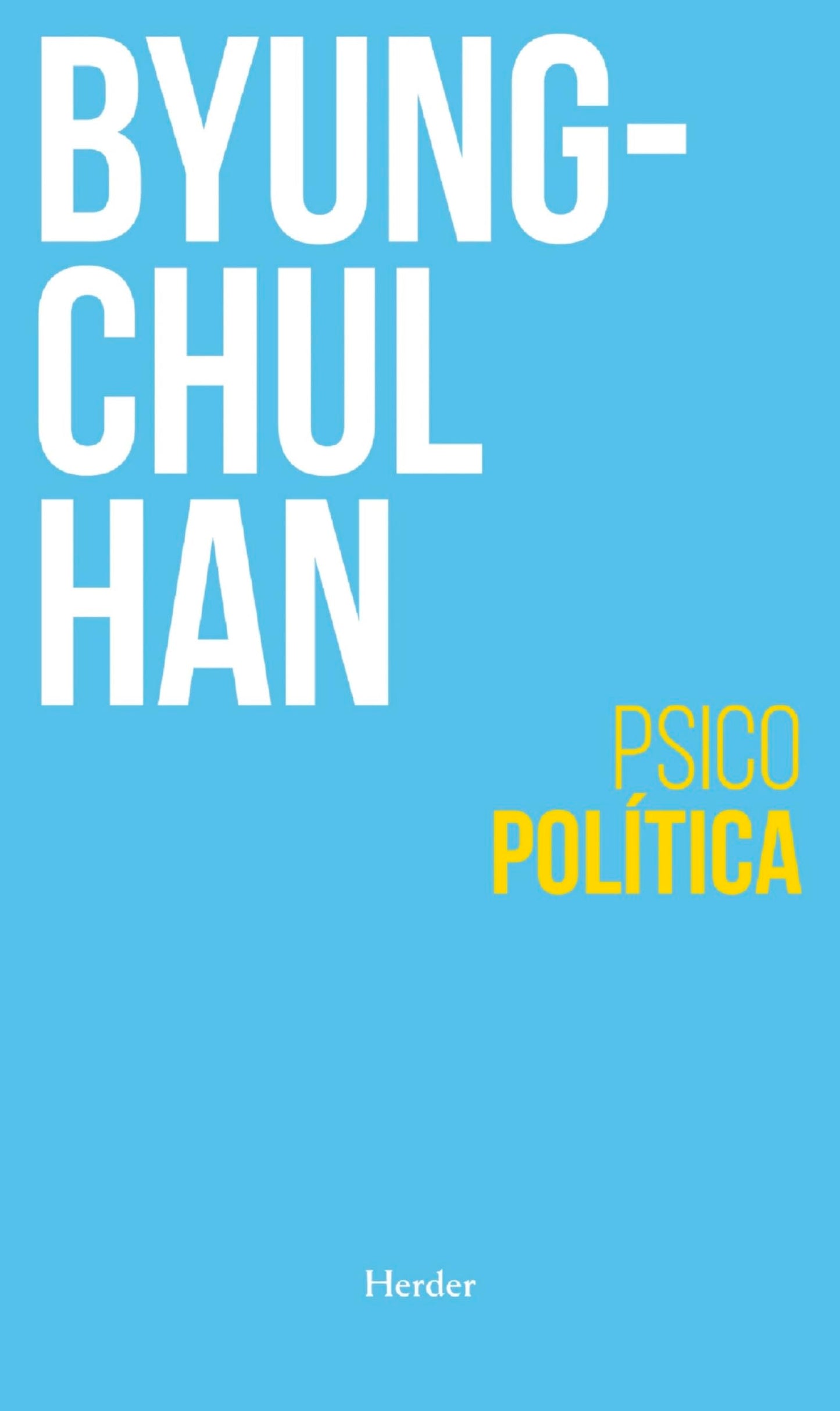 Psicopolítica (2ª Edición): Neoliberalismo Y Nuevas Tecnicas De Poder (fuera de colección)