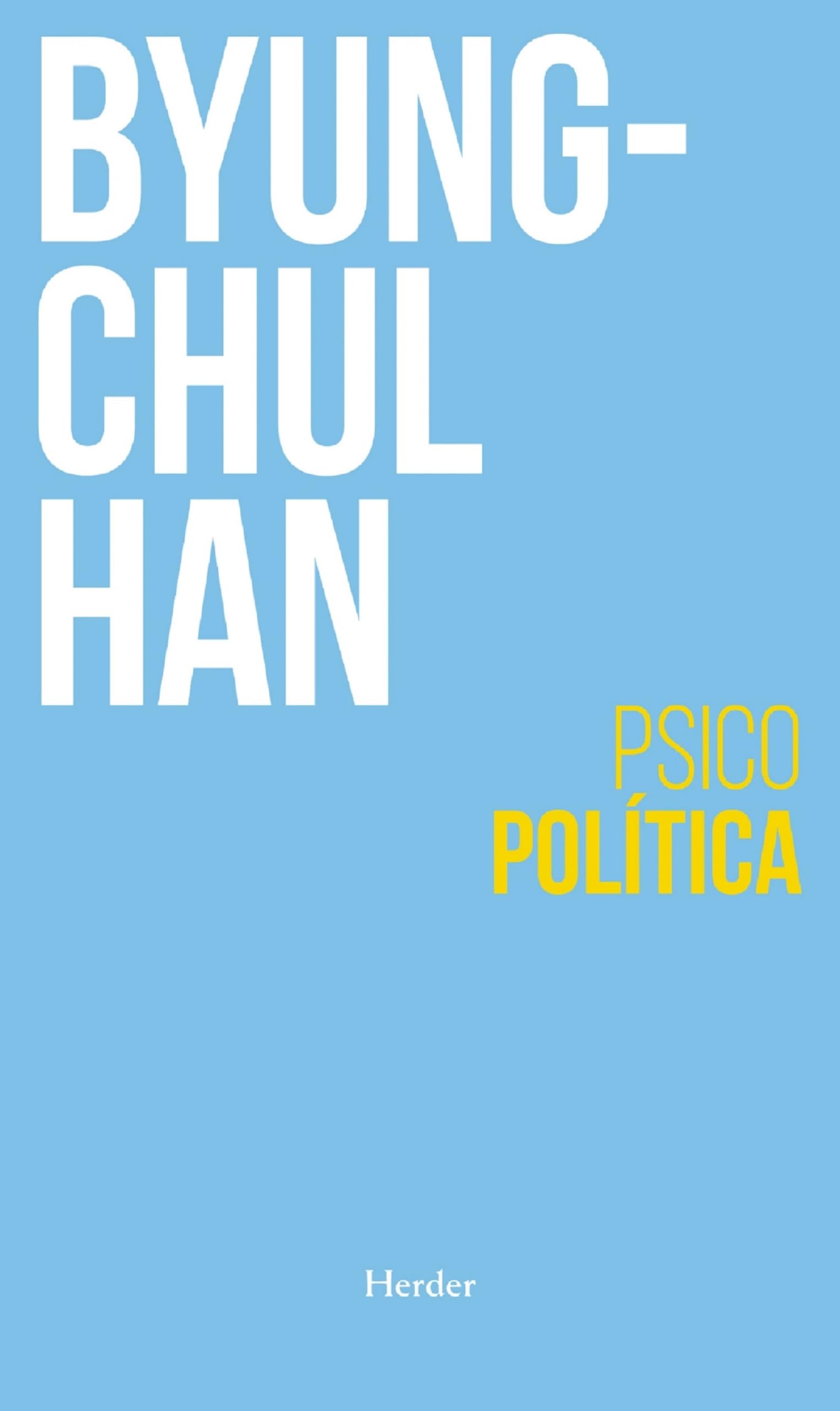 Psicopolítica (2ª Edición): Neoliberalismo Y Nuevas Tecnicas De Poder (fuera de colección)