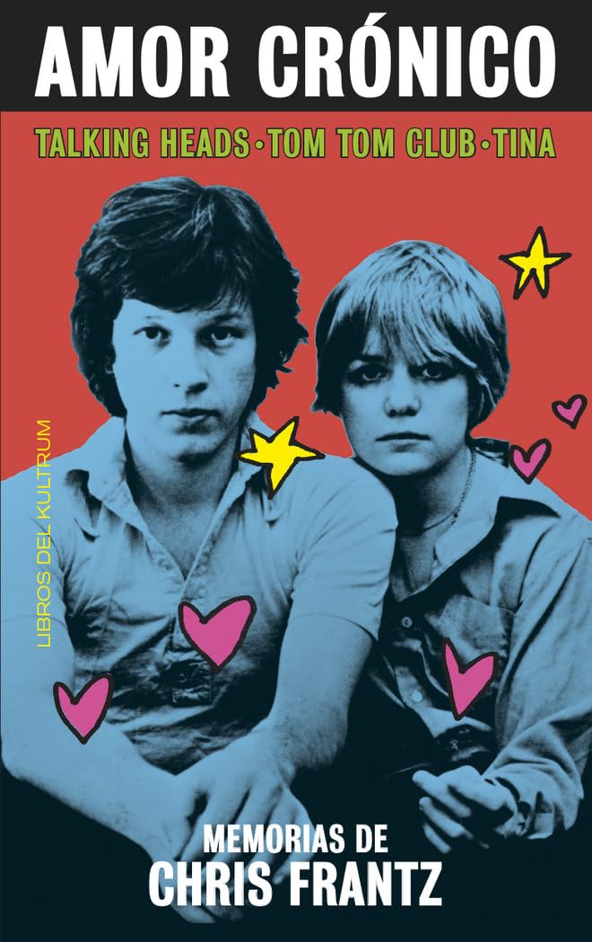 Libro: Amor crónico: Memorias de Chris Frantz: 2 (INTROCKSPECCIONES)