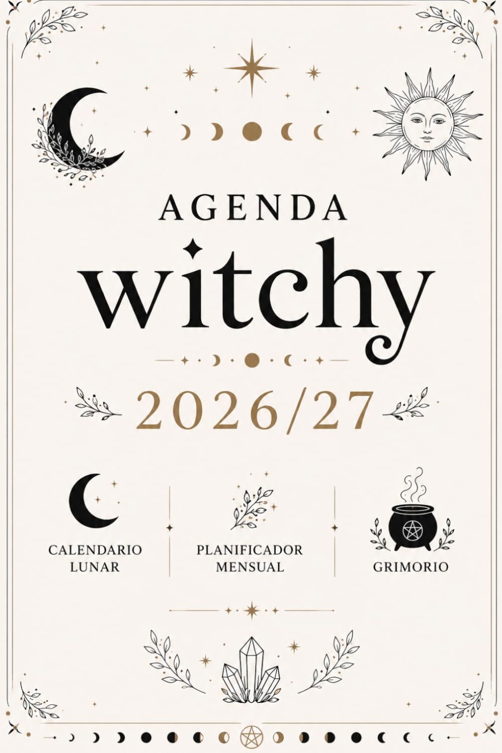 Libro: AGENDA MENSUAL WITCHY 2026/27: Planificador mensual, Calendario Lunar y rituales para brujitas modernas. JULIO-JUNIO (Poder Witchy)