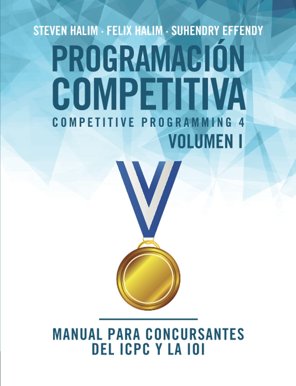 Libro: Programación competitiva (CP4) - Volumen I: Manual para concursantes del ICPC y la IOI (Spanish Edition)