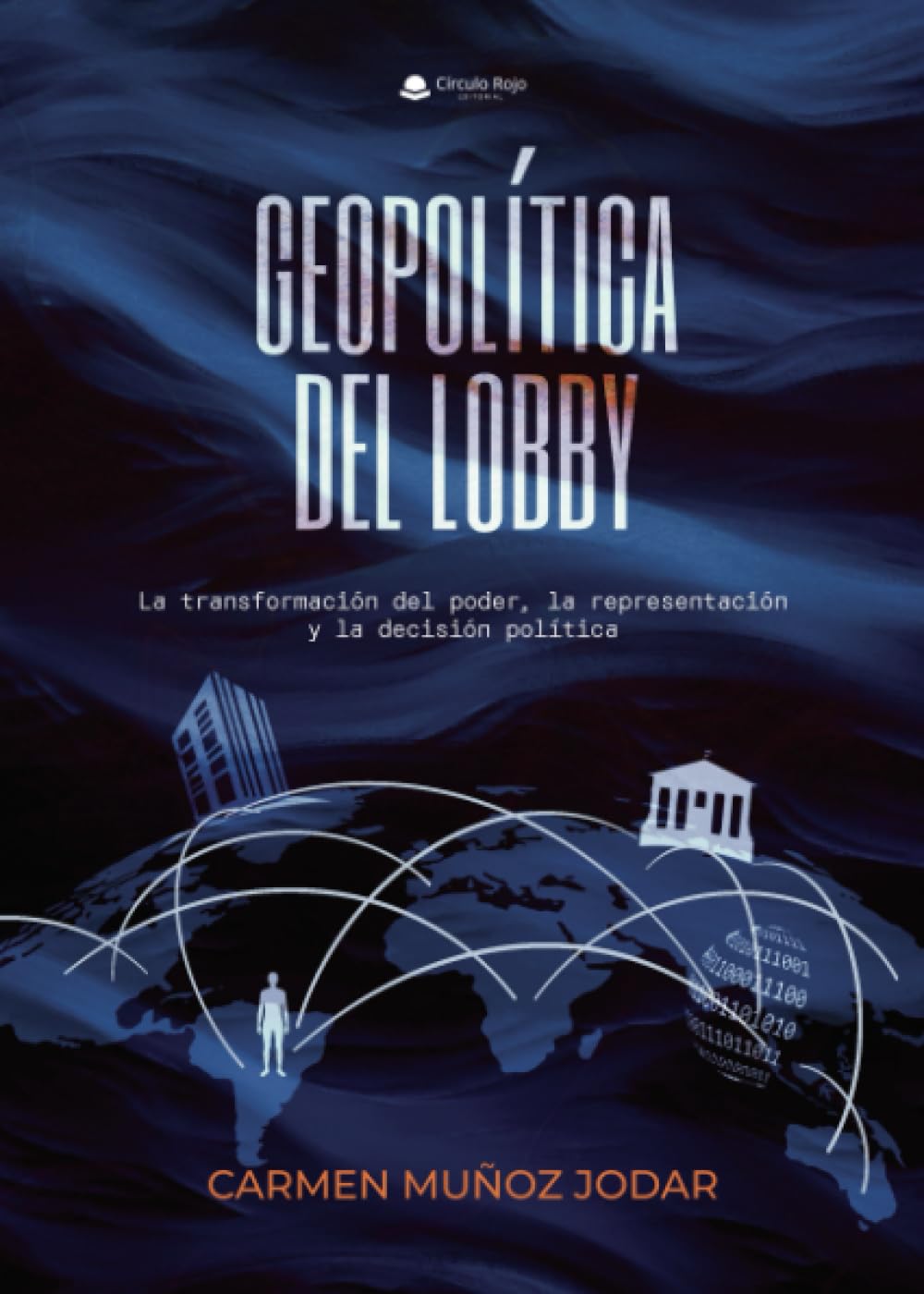 Libro: Geopolítica del lobby. La transformación del poder, la representación y la decisión política (Spanish Edition)