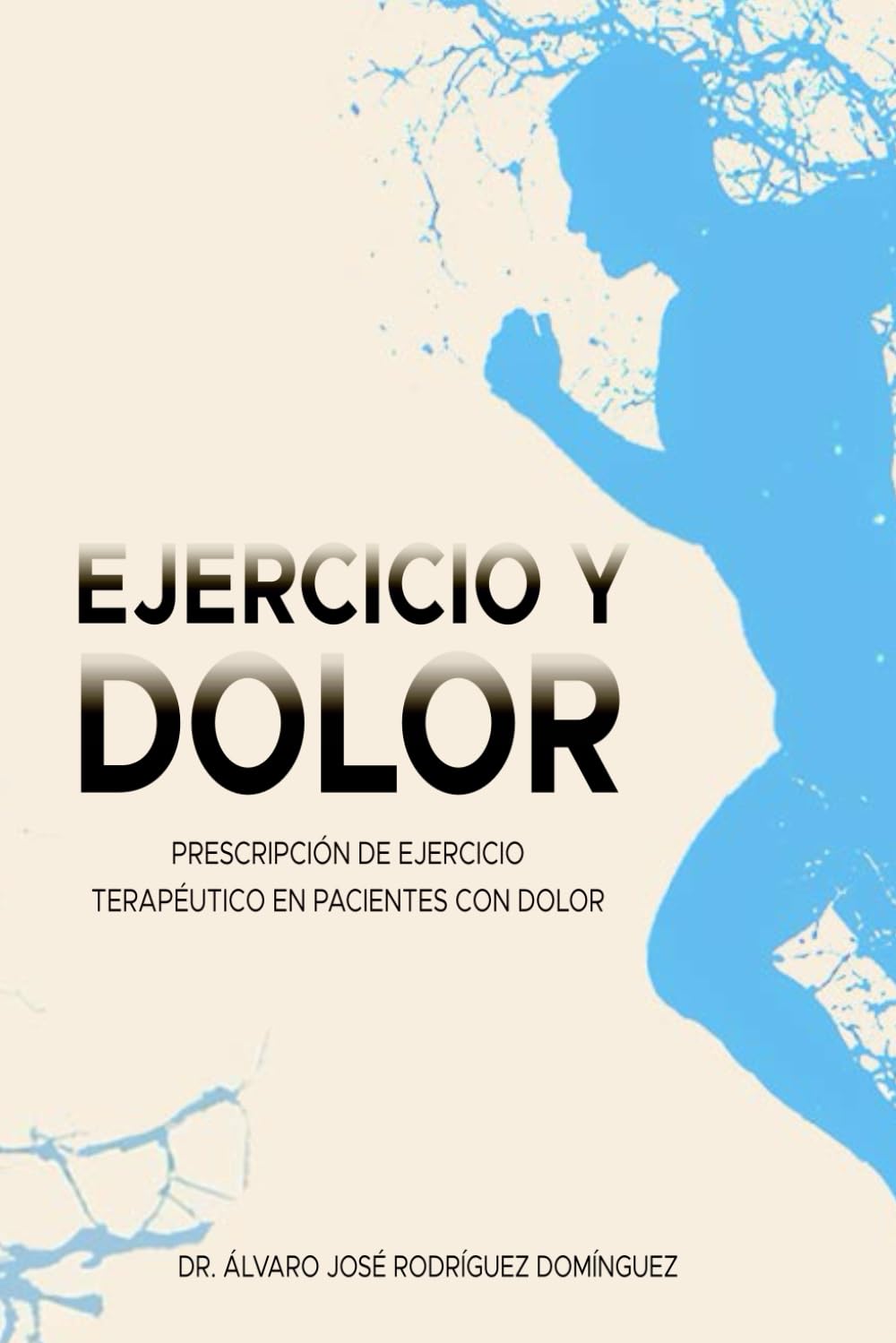 Libro: EJERCICIO Y DOLOR: Prescripción de ejercicio terapéutico en pacientes con dolor