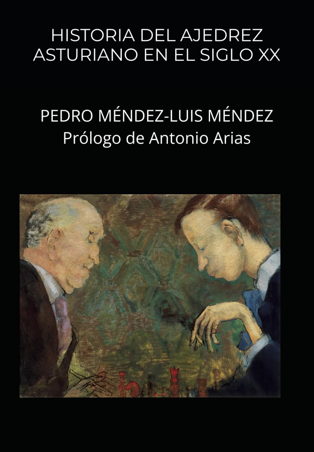 Libro: HISTORIA DEL AJEDREZ ASTURIANO EN EL SIGLO XX (Spanish Edition)