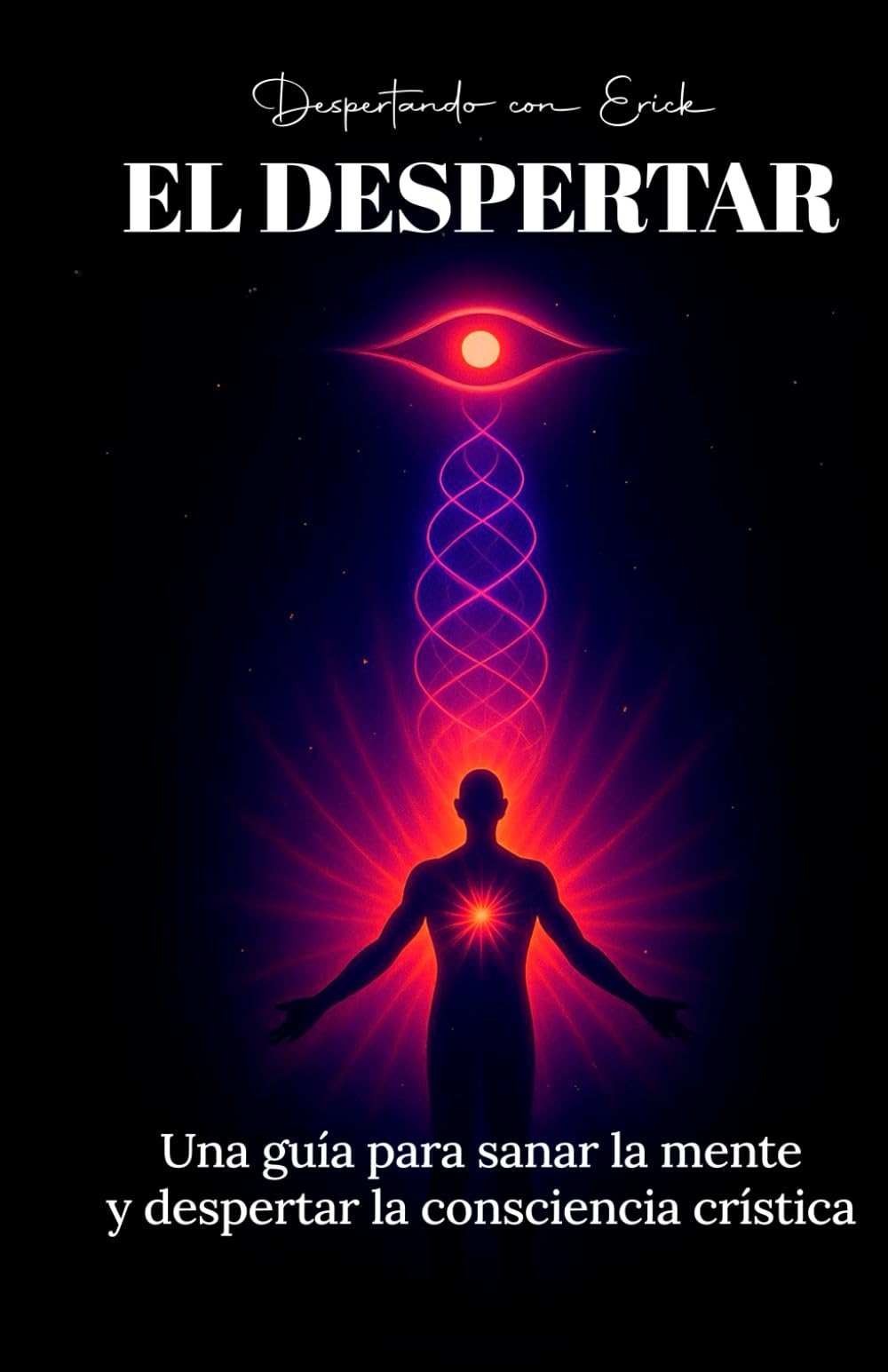 Libro: EL DESPERTAR: Una guía para sanar la mente y despertar la consciencia crística