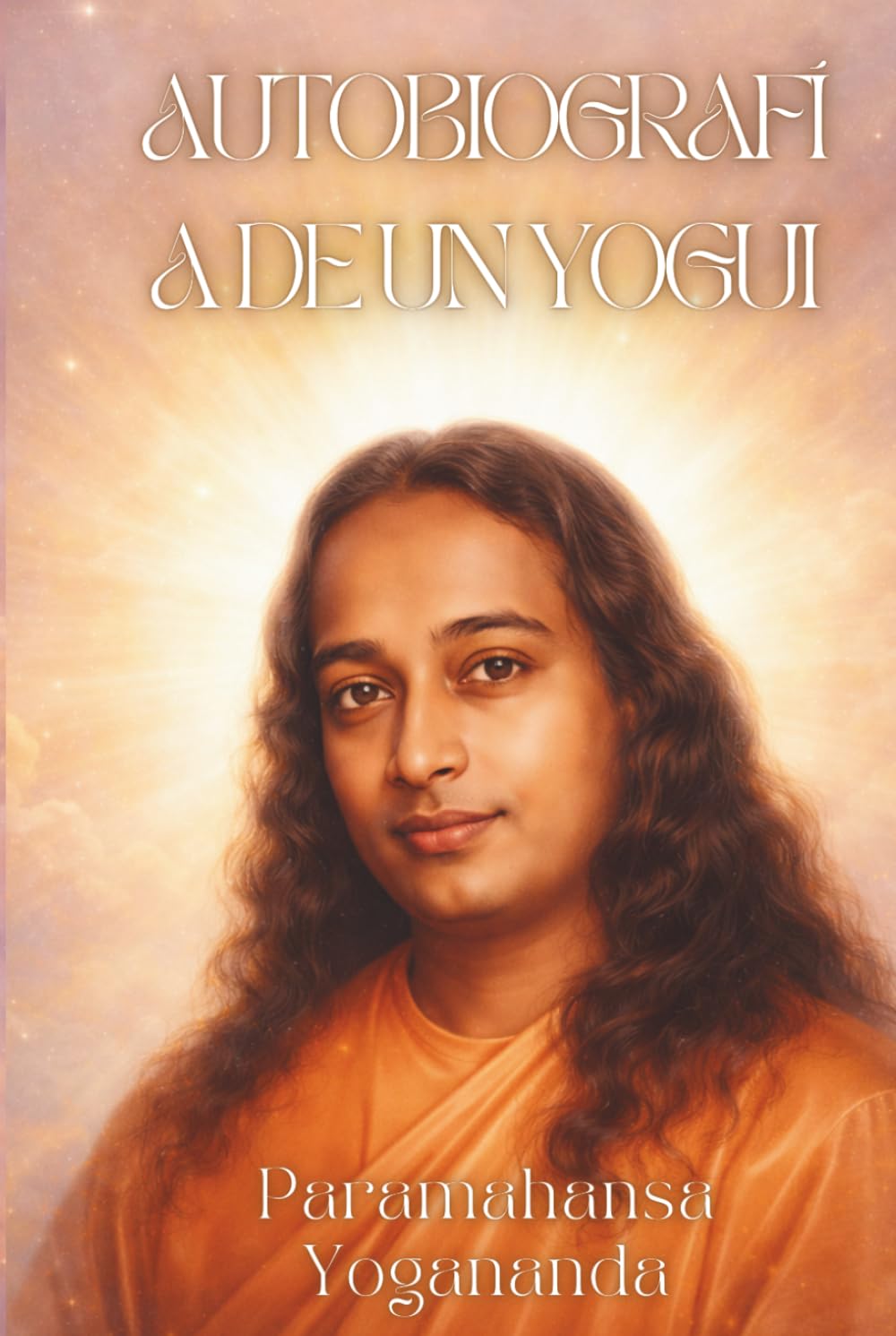 Libro: Autobiografía de un Yogui (Edición original de 1946): Paramahansa Yogananda (Spanish Edition)
