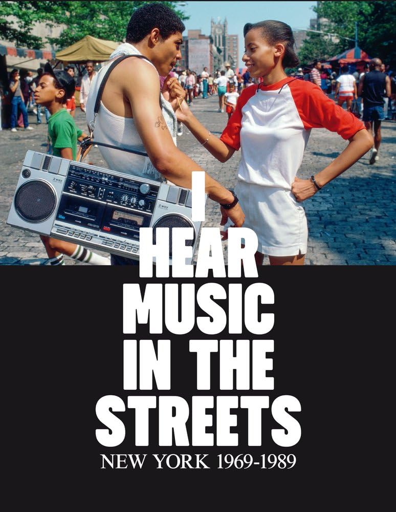 Libro: I hear music in the streets.: New York 1969-1989.