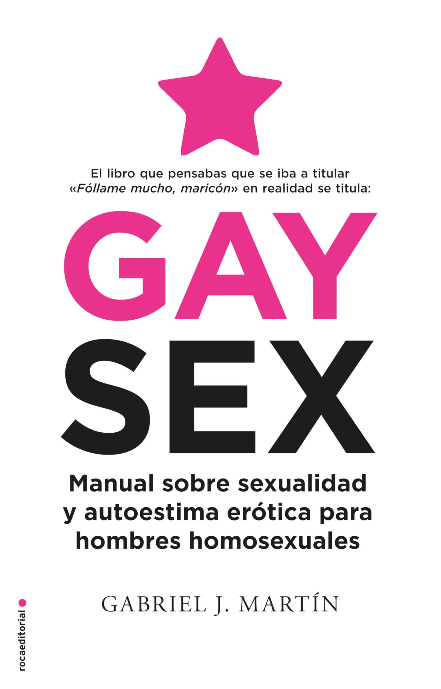 Libro: Gay Sex: Manual sobre sexualidad y autoestima erótica para hombres homosexuales (No ficción)