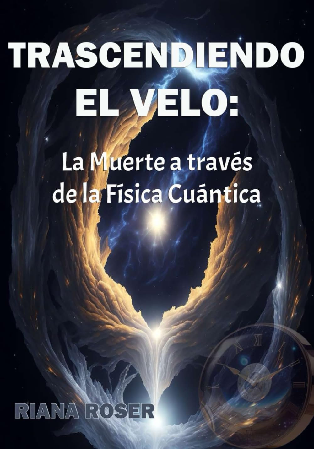 Libro: TRASCENDIENDO EL VELO: La Muerte a través de la Física Cuántica.: Visión científica y filosófica de la trascendencia y la vida después de la muerte.