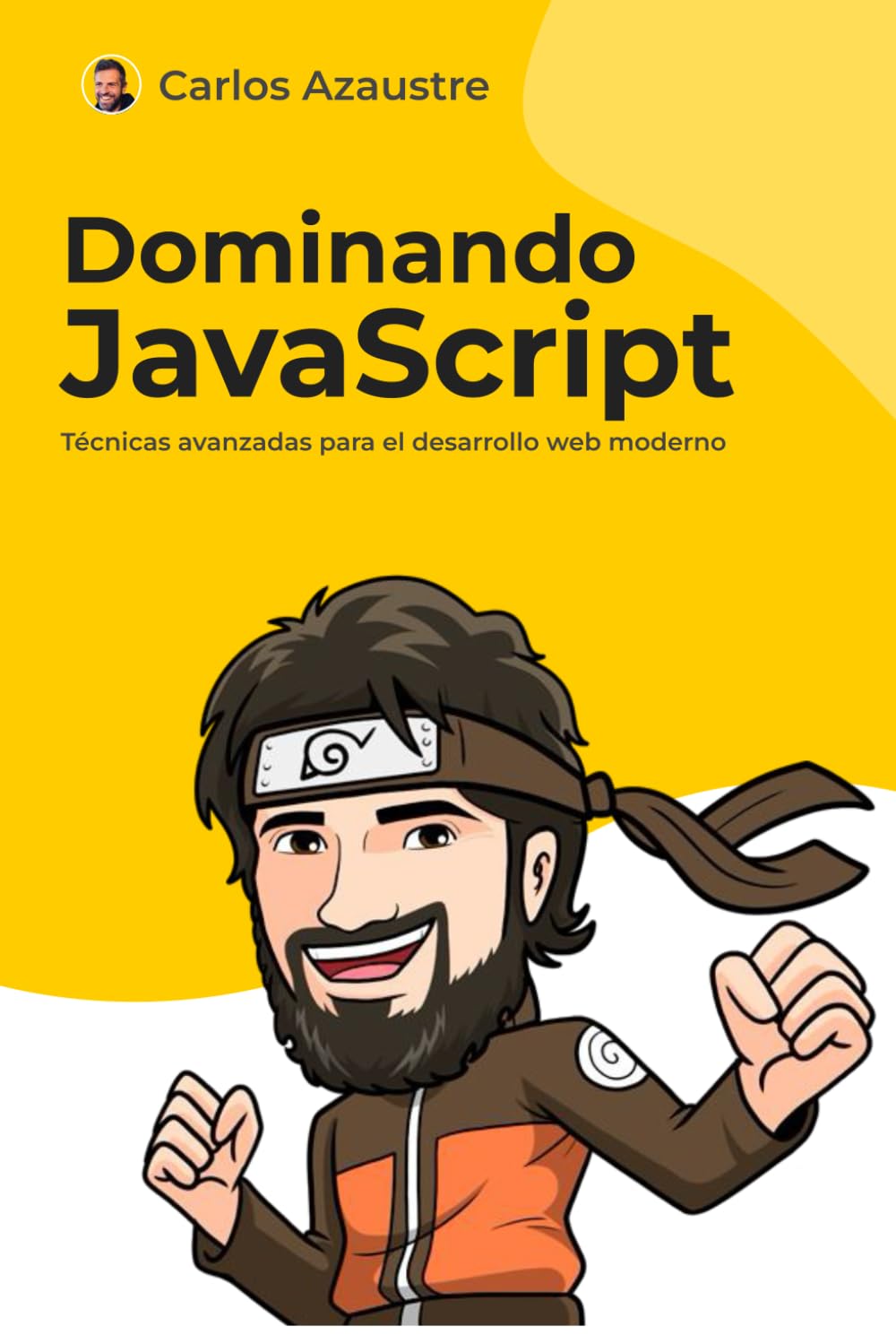 Libro: Dominando JavaScript: Técnicas avanzadas para el desarrollo web moderno (JavaScript desde cero) (Spanish Edition)
