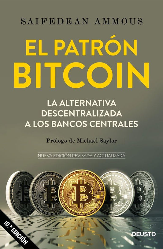 El patrón Bitcoin: La alternativa descentralizada a los bancos centrales (Deusto)