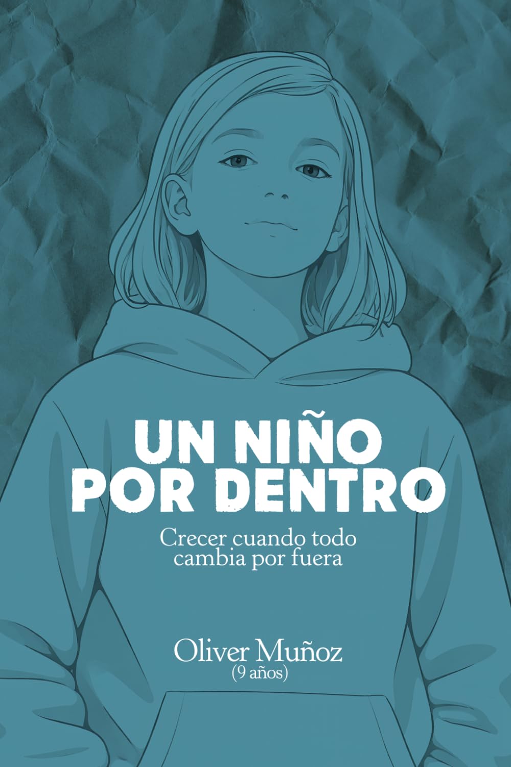 Libro: Un niño por dentro: Crecer cuando todo cambia por fuera (Spanish Edition)