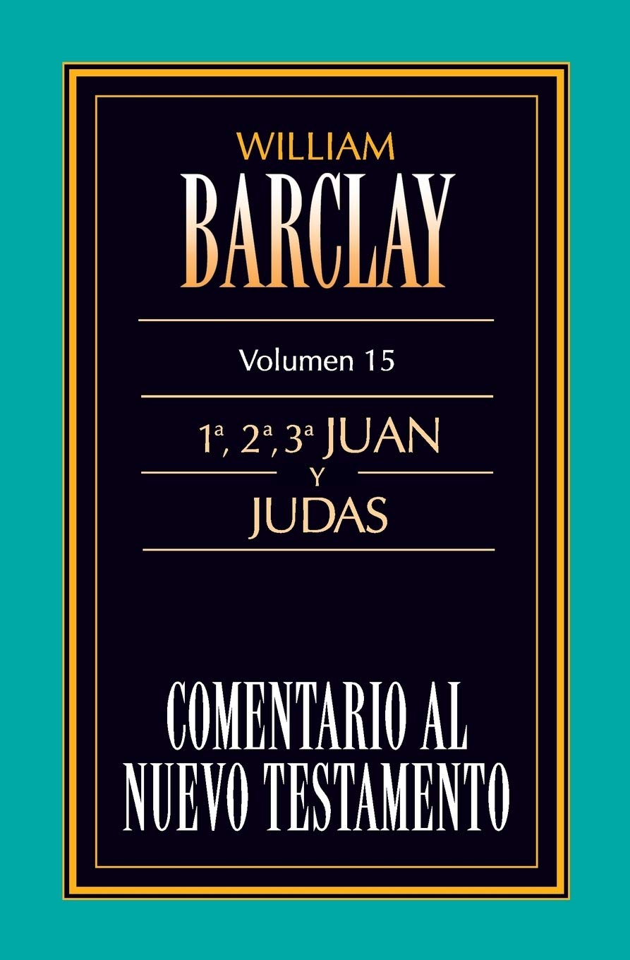 Libro: Comentario Al Nuevo Testamento Vol. 15 - 1,2,3, Juan Y Judas