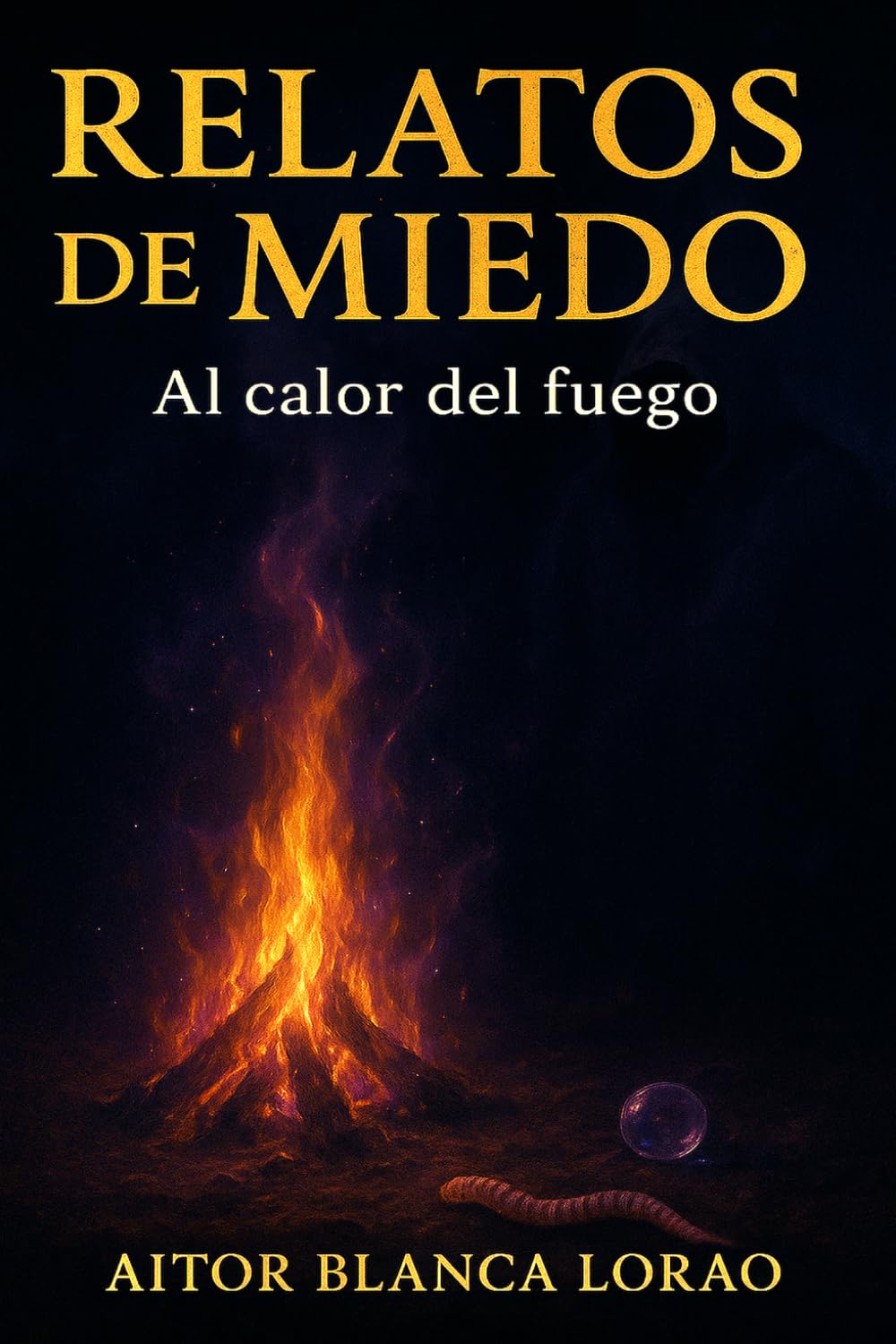 Libro: Relatos de miedo al calor del fuego. (Spanish Edition)