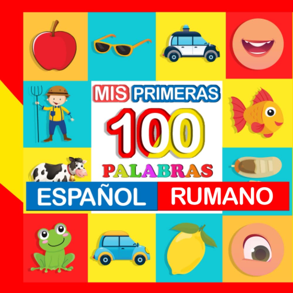 Libro: mis primeras 100 palabras Español-rumano: Aprende rumano para niños de 2 a 7 años