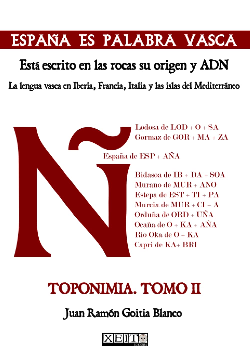 Libro: España es palabra vasca: Está escrito en las rocas su origen y ADN. Toponimia Tomo 2 (Spanish Edition)