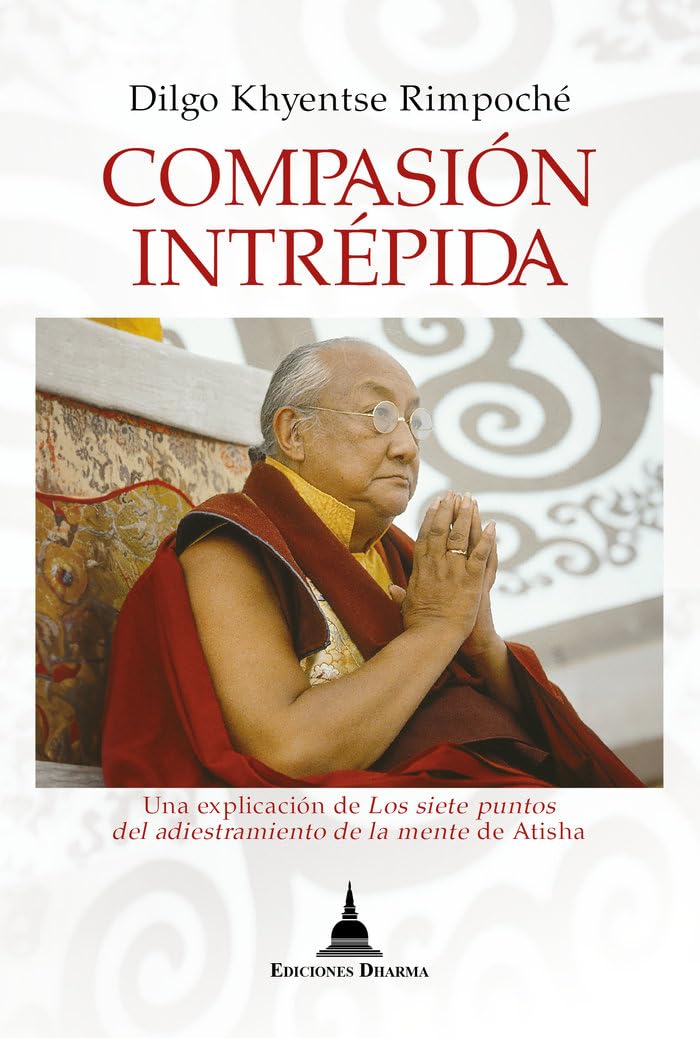 Libro: Compasión intrépida: Una explicación de los siete puntos del adiestramiento de la mente de Atisha