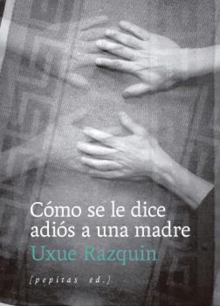Libro: Cómo se le dice adiós a una madre: 83 (NoFicción)