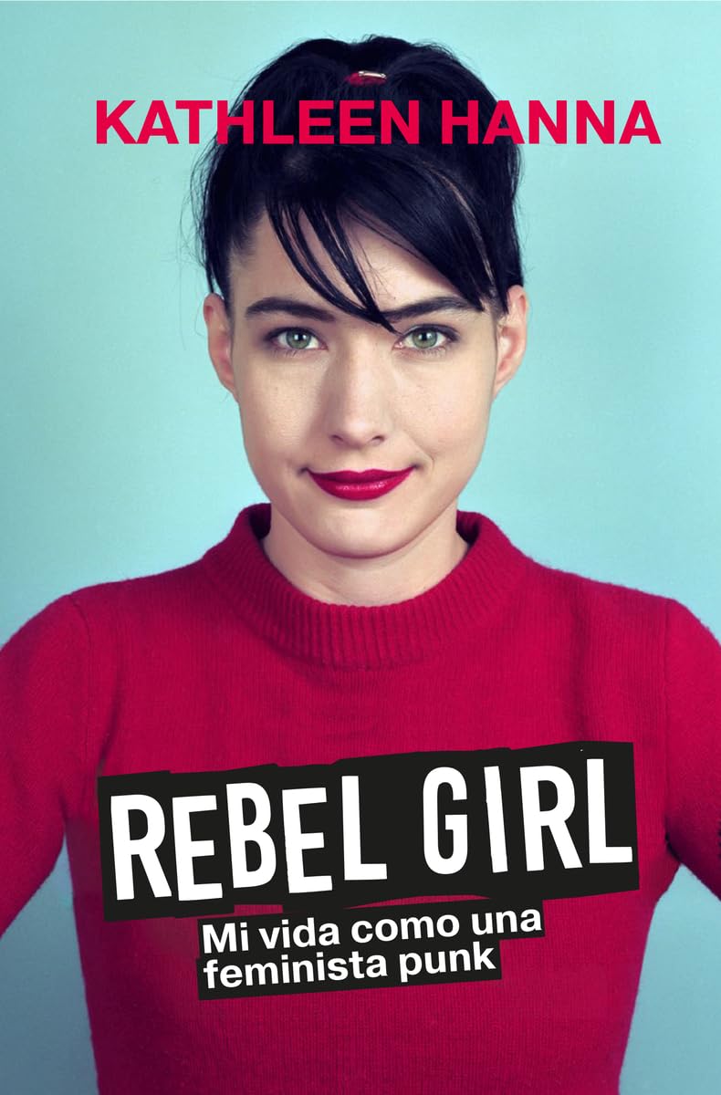Libro: REBEL GIRL: Mi vida como una feminista punk: 15 (BIHOTZA)
