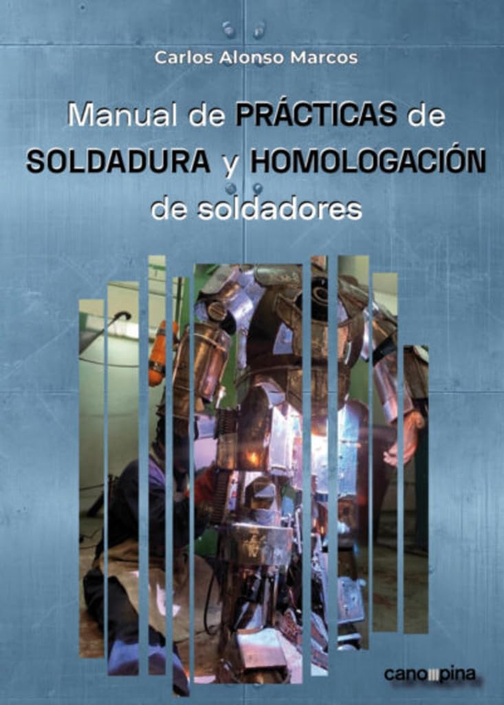 Libro: Manual de prácticas de soldadura y homologación de soldadores