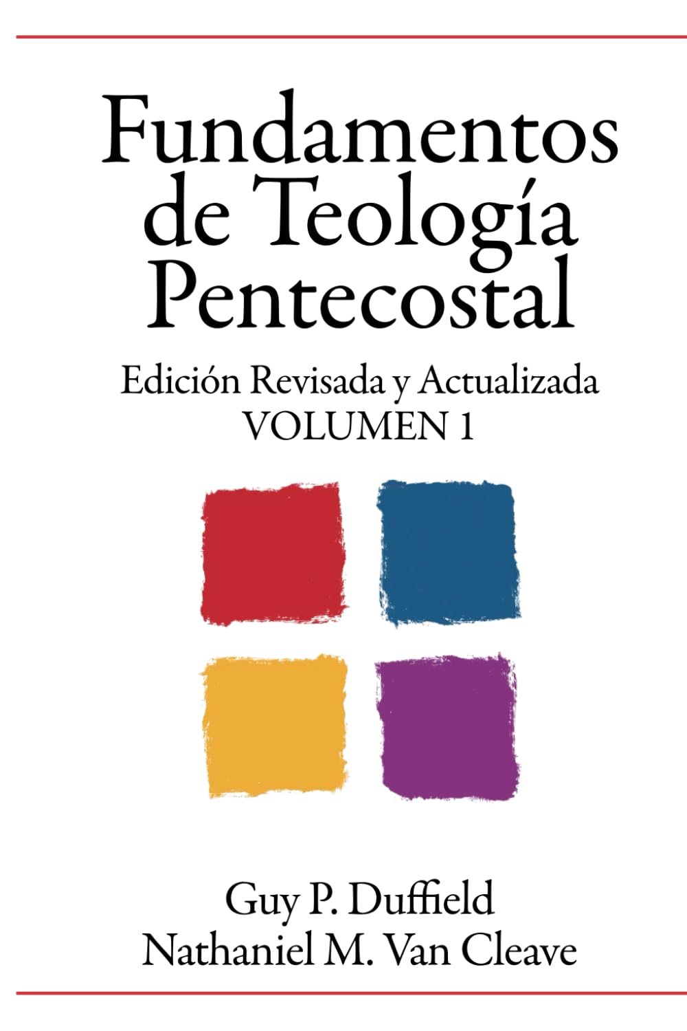 Libro: Fundamentos de Teología Pentecostal: Volumen 1 (Spanish Edition)