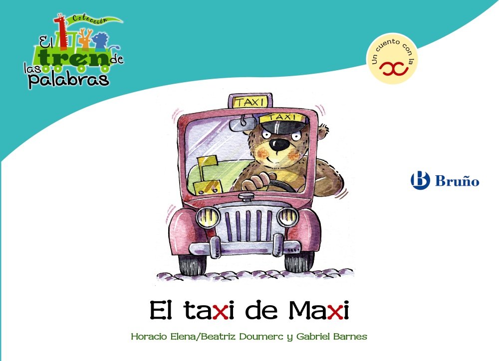 Libro: El taxi de Maxi: Un cuento con la X (Castellano - A PARTIR DE 3 AÑOS - LIBROS DIDÁCTICOS - El tren de las palabras)