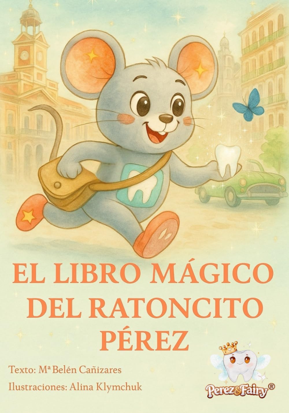Libro: El libro mágico del Ratoncito Pérez: Incluye la historia del Ratoncito Pérez, cuentos educativos, certificado de caída de dientes, escuela dental y actividades para colorear (60 páginas).