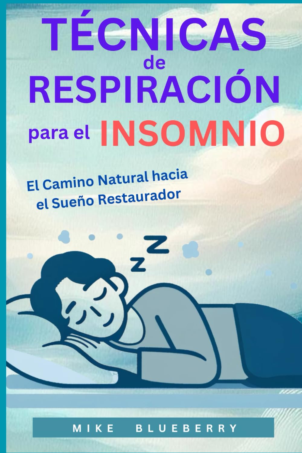 Libro: TÉCNICAS DE RESPIRACIÓN PARA EL INSOMNIO: El Camino Natural hacia el Sueño Restaurador (Spanish Edition)