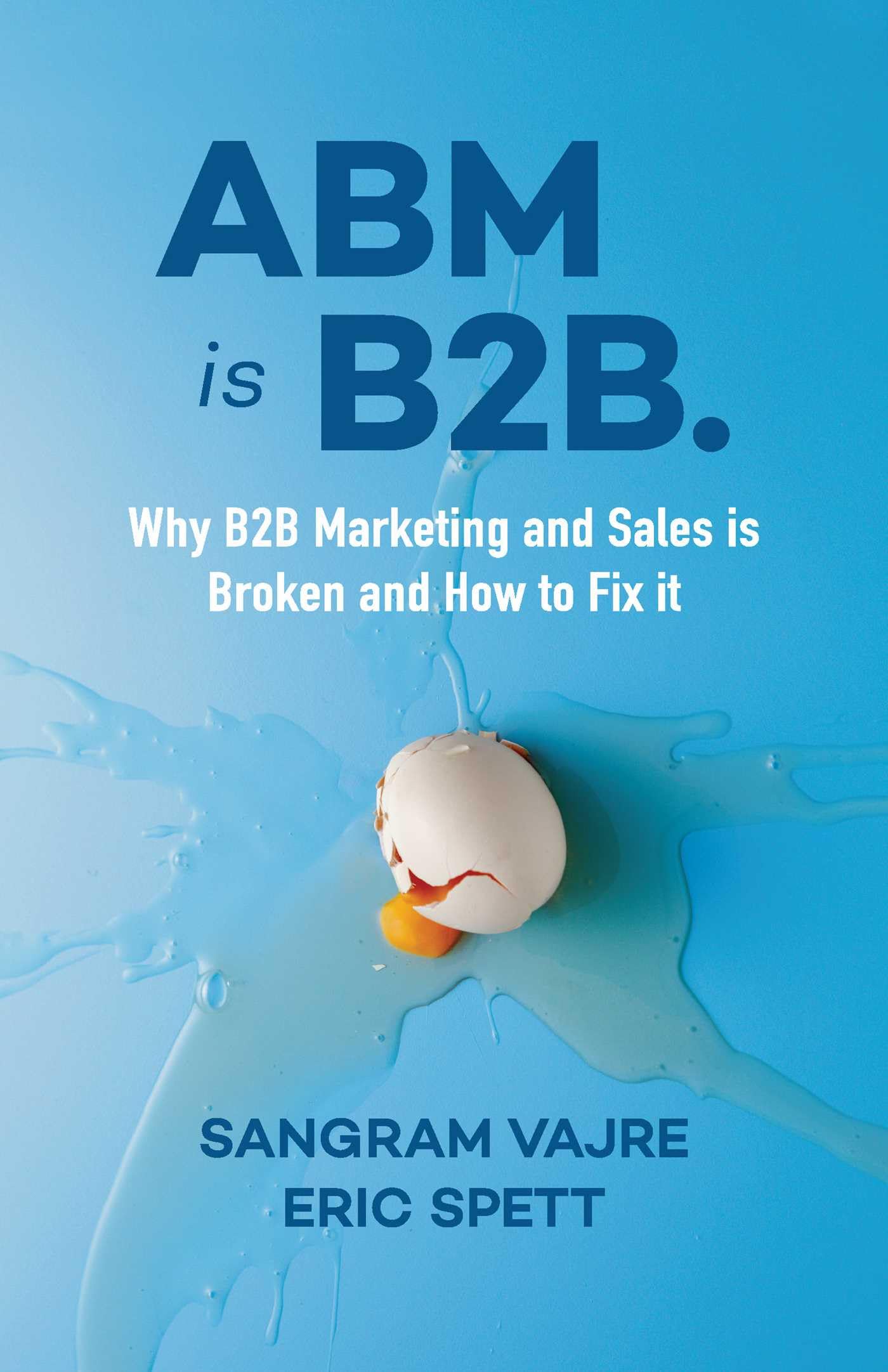 Libro: ABM is B2B.: Why B2B Marketing and Sales is Broken and How to Fix it