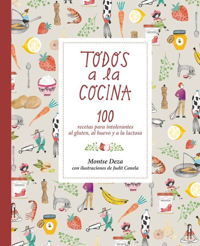 Libro: Todos a la cocina: 100 recetas para intolerantes al gluten, al huevo y a la lactosa
