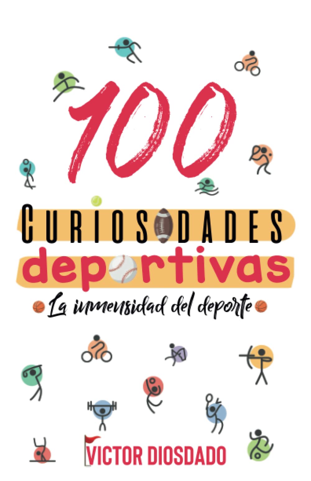 Libro: 100 Curiosidades deportivas: La inmensidad del deporte (Spanish Edition)