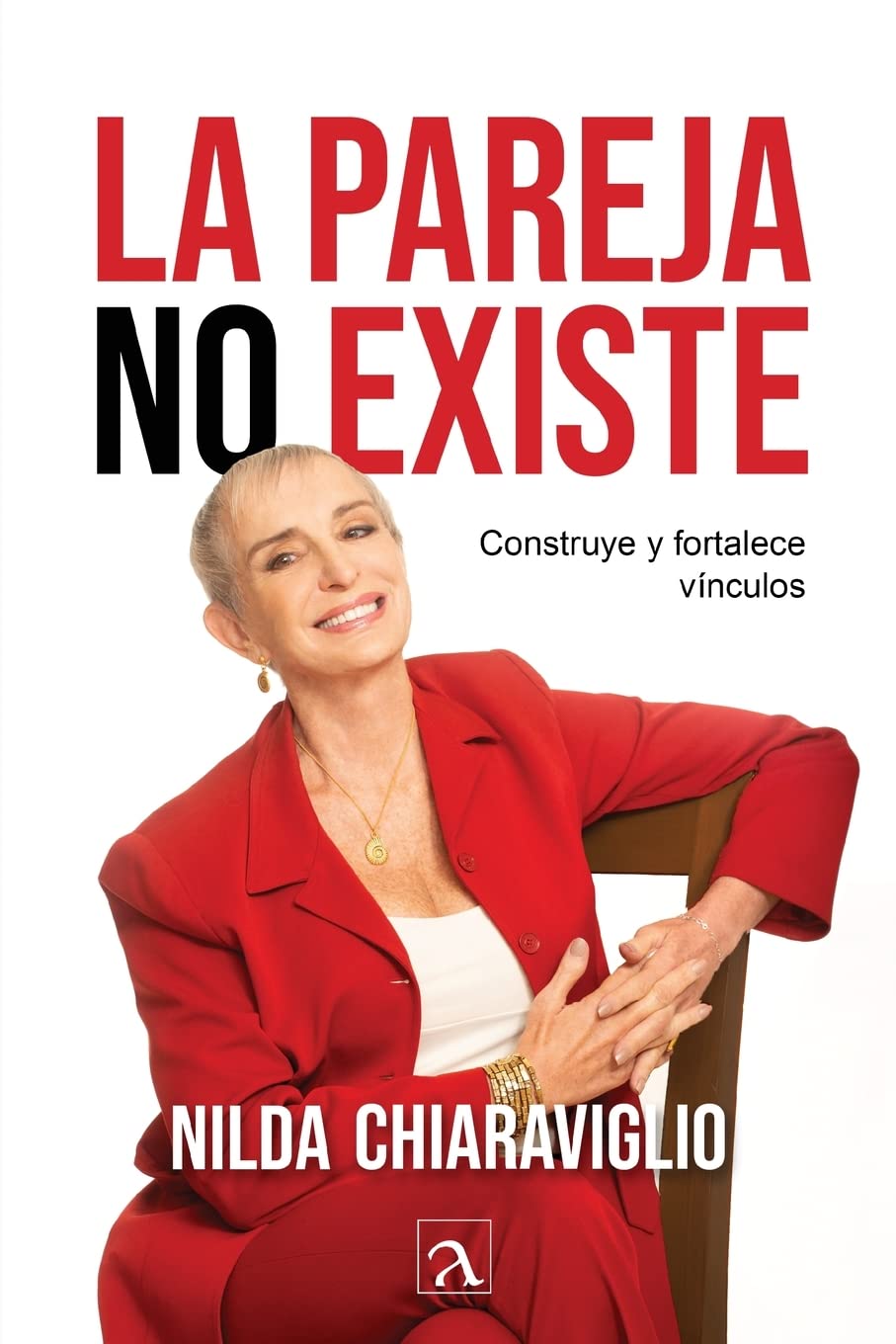 Libro: La pareja no existe: Construye y fortalece vínculos