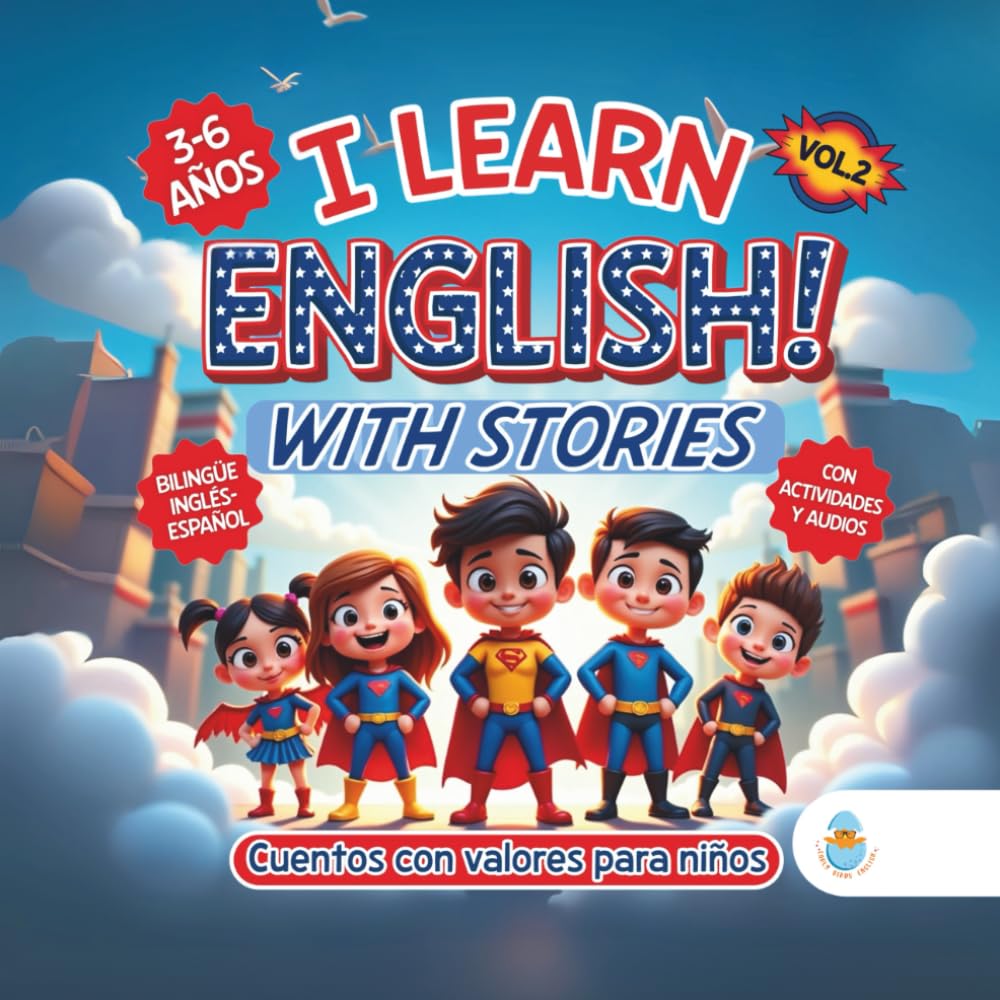 Libro: I LEARN ENGLISH! WITH STORIES. CUENTOS CON VALORES PARA NIÑOS DE 3 A 6 AÑOS: Historias bilingües con superhéroes que inspiran solidaridad, creatividad ... PARA NIÑOS 3-7 AÑOS.) (Spanish Edition)