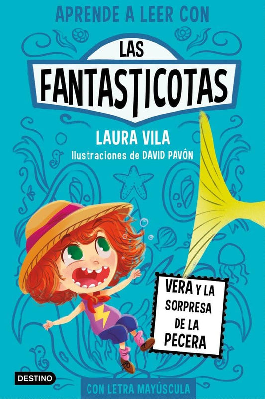 Aprende a leer con Las Fantasticotas 1. Vera y la sorpresa de la pecera, versión en español: En letra MAYÚSCULA para aprender a leer (Libros para niños a partir de 5 años)